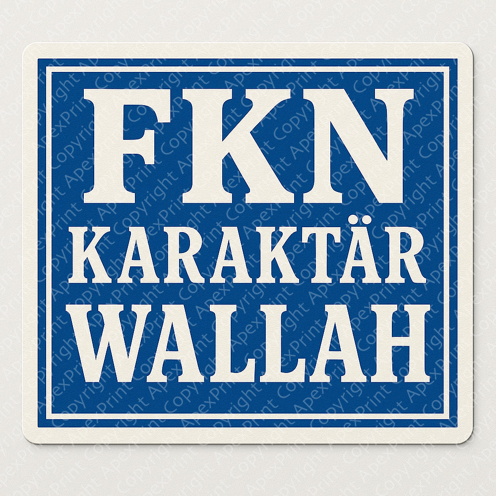 Fkn Karaktär Wallah