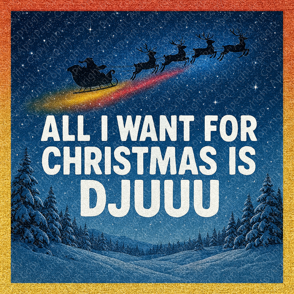 All I Want For Christmas Is Dju